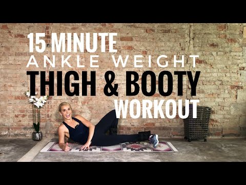 15 Minute Ankle Weight Workout: Inner Thighs, Outer Thighs & Booty