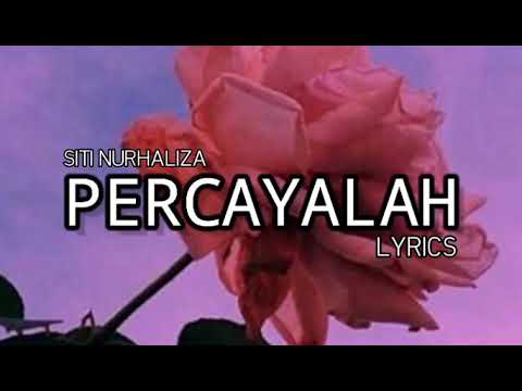 Percayalah-Siti Nurhaliza(lyrics)
