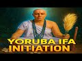 YORUBA IFA INITIATION CEREMONY ITEFA YORUBA IFA INITIATION CEREMONY ITEFA