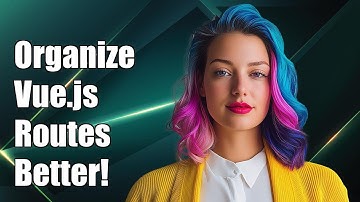 How to Organize Vue.js Routes in Separate Files for Better Structure