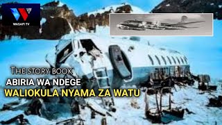 The story book:SIMULIZI YA ABIRIA WA NDEGE WALIOKULA NYAMA ZA WATU (episode 1)
