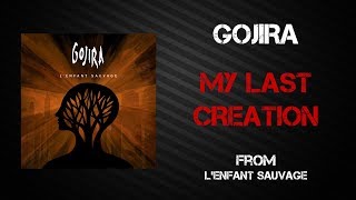 Gojira - My Last Creation [Lyrics Video]