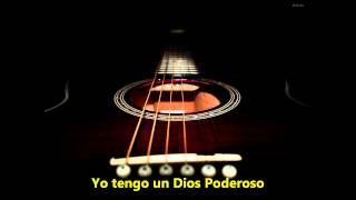 Video thumbnail of "Yo tengo un Dios Poderoso"