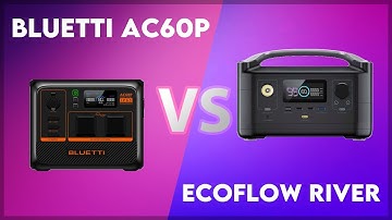 Bluetti AC60P vs EcoFlow River Technical Comparison