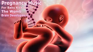 🎵🎵 Pregnancy Music to Make Baby Kick Inside The Womb 🧠👶🏻