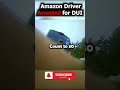 Amazon Driver Arrested for DUI