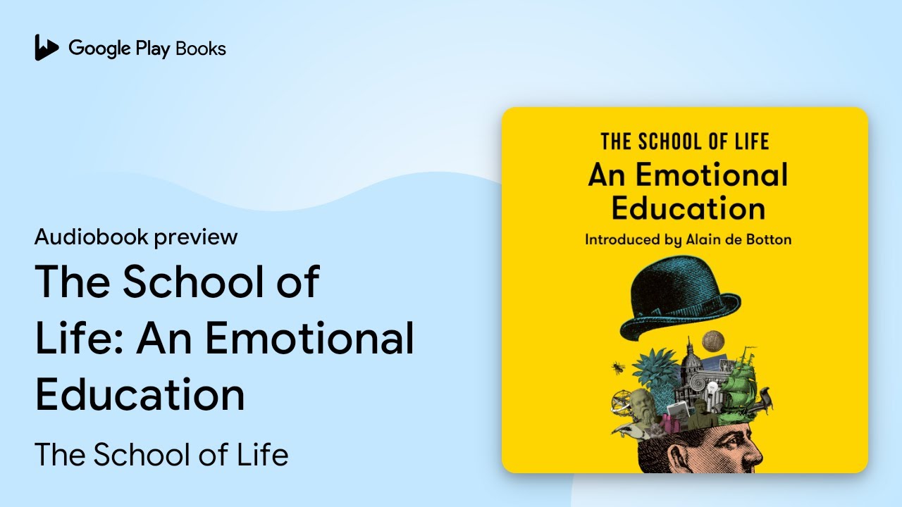 The School of Life: An Emotional Education by The School of Life