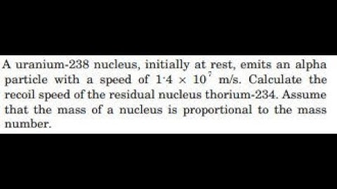 A uranium-238 nucleus, initially at rest, emits an alpha particle with a speed of . Calculate the r