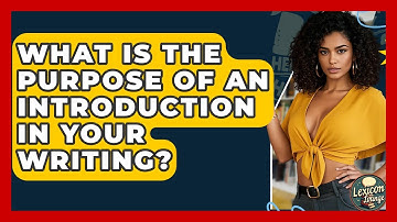 What Is The Purpose Of An Introduction In Your Writing? - Lexicon Lounge