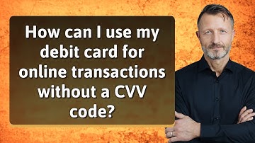 How can I use my debit card for online transactions without a CVV code?