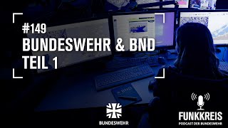 Funkkreis 149 Bundeswehr & BND Teil 1: Die Welt im Blick | Bundeswehr