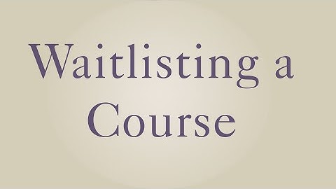 How to: Waitlist a Course