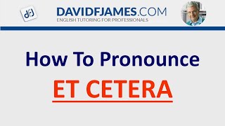 How to Pronounce ET CETERA (4 Syllables)