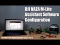 DJI NAZA M-Lite Assistant Software Configuration (DJI NAZA M-Lite FC Setup Part 2)