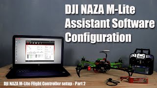 DJI NAZA M-Lite Assistant Software Configuration (DJI NAZA M-Lite FC Setup Part 2)