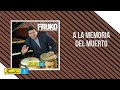 A la memoria del muerto  fruko y sus tesos  discos fuentes audio