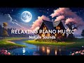 Relaxing piano music   nature sounds  stress relief deep sleep anxiety  depression heal mind