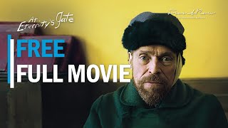 At Eternity's Gate | Full Free Movie in English | Van Gogh Biopic (2018)