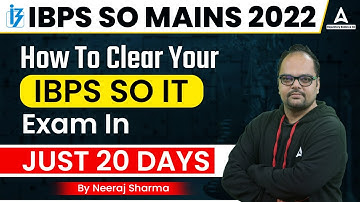 IBPS SO IT Officer | How to Clear your IBPS SO IT Exam in 20 Days | By Neeraj Sharma