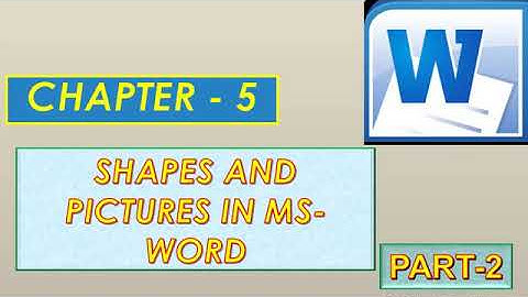 STD -5  CH - 5-  SHAPES AND PICTURES IN MS WORD - PART  2
