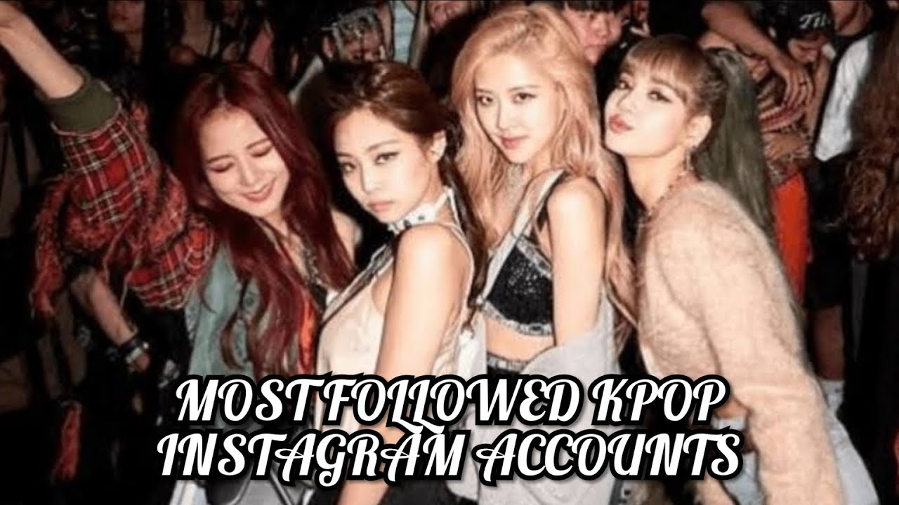 MOST FOLLOWED KPOP INSTAGRAM ACCOUNTS daebakdata YouTube