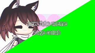 •new light meme• 💕✨|| fake collab 🌱|| gacha meme || #paytonsfcmeme