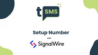 Setup Number with SignalWire - tSMS