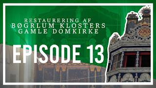 Restaurering af Børglum Klosters Gamle Domkirke -  SÆSON 3 - EPISODE 13