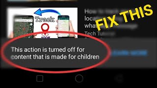 Fix This Action is Turn Off for Content that is Made for Children Problem Solved 2023