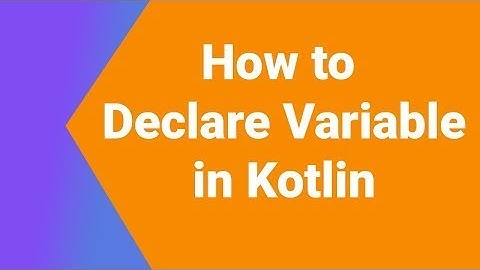 Syntax for declaring Variables in Kotlin
