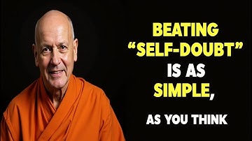 How to Destroy Self-Doubt and Take Control of Your Life | Buddhist Wisdom