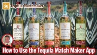 Tequila Match Maker App Review - How to Use TequilaMatchMaker to Find the Best Tequila Brands