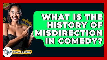 What Is The History Of Misdirection In Comedy? - The Comedy Reel