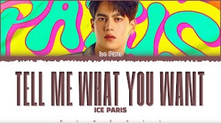 【Ice Paris】 Tell Me What You Want (งอนตลอด) - (Color Coded Lyrics) | REQUEST |