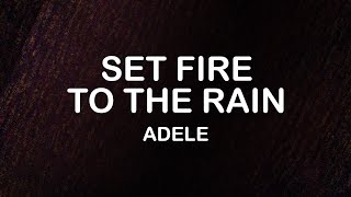 Adele - Set Fire To The Rain (Lyrics / Lyric Video)