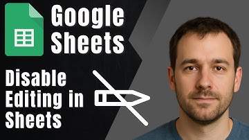 Google Sheets: How to Enable or Disable Editing (Protect Sheet Access)