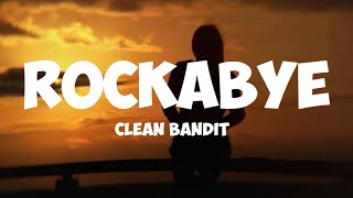 clean bandit- rockabye ( lyrics)