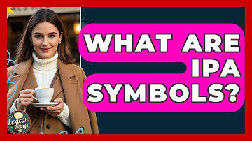 What Are IPA Symbols? - Lexicon Lounge