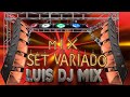 MIX SET VARIADO | "LUIS DJ MIX SAQUISILÍ-COTOPAXI" (Cumbias, Chicha, Orquesta & Descansos)