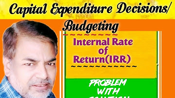 #16(a) IRR - Capital Expenditure Decisions/Budgeting (BL AGRAWAL) For - B. Com./ca/cma/ca