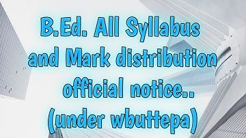 B.Ed. All Syllabus and Mark distribution official notice(under wbuttepa) 🔥✍