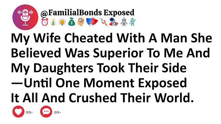 My Wife Cheated With A Man She Believed Was Superior To Me And My Daughters Took Their Side...