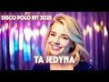Lukas - Ta Jedyna | Nowość Disco Polo 2025