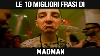 MADMAN - LE SUE 10 MIGLIORI FRASI