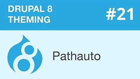 Drupal 8 Theming - Part 21 - Pathauto