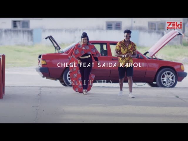 Chege Ft.Saida Karoli - Kaitaba (Official Music Video) class=