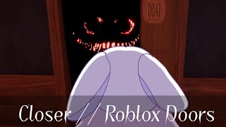 Closer // Animation Meme / Roblox Doors Update