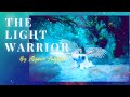 Light Warrior - Epic warrior music for the Light warriors, Warrior Angels and the Goddess Warriors