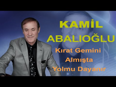 Kamil Abalıoğlu Kırat Gemini Almışta Yolmu Dayanır