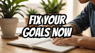Are You Making This Common Goal-Setting Mistake?